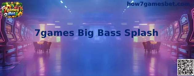 7games Big Bass Splash
