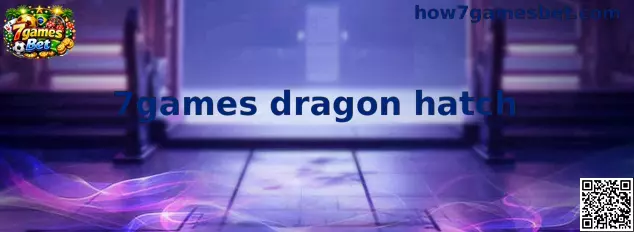 7games dragon hatch ilustração
